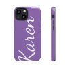 Karen Divistrom Tough Phone Cases